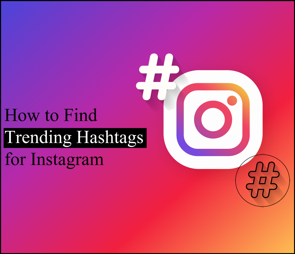 How to Find Trending Hashtags for Instagram