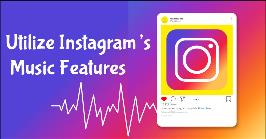 Utilize Instagram’s Music Features