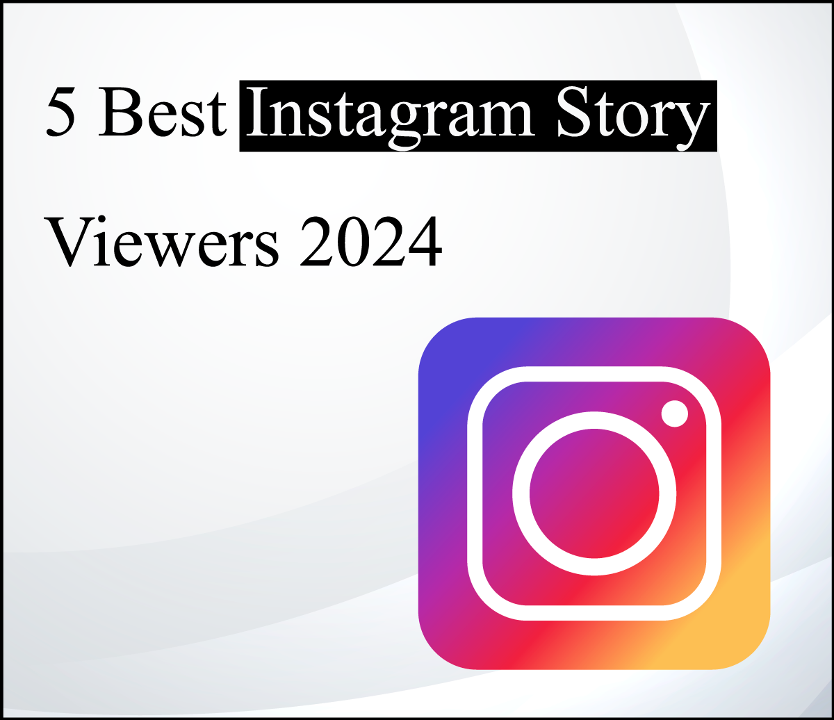 5 Best Instagram Story Viewers 2024