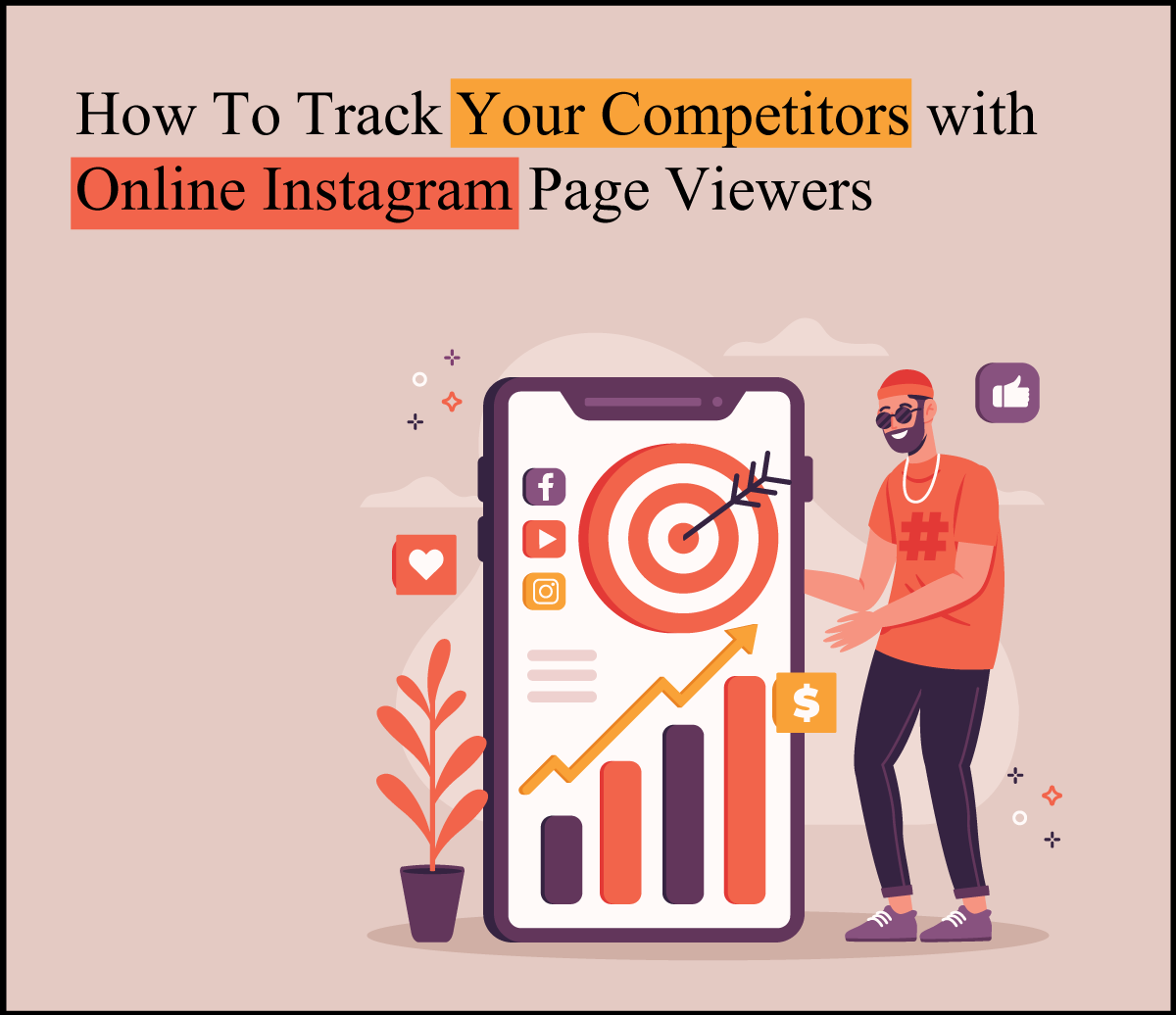 How To Track Your Competitors with Online Instagram Page Viewers