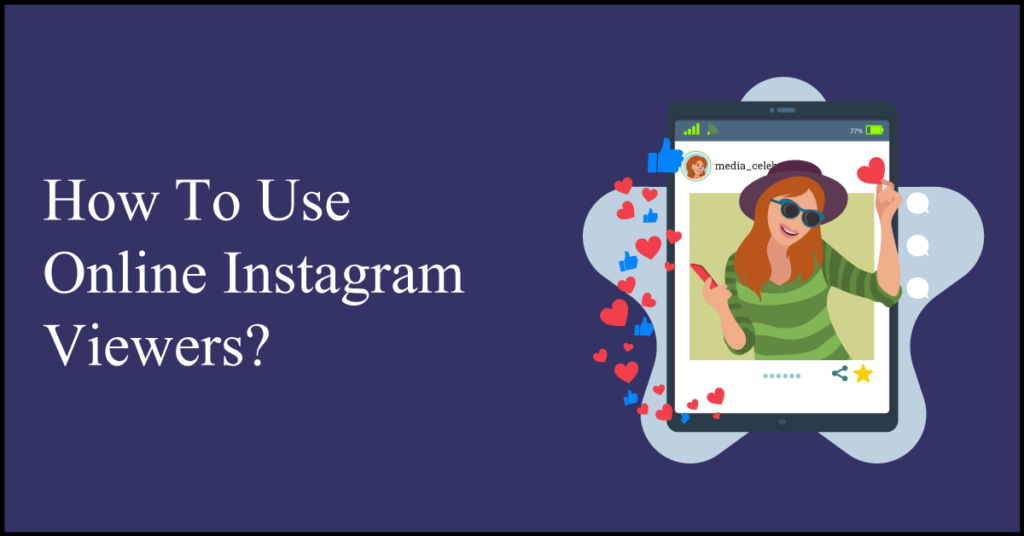 How To Use Online Instagram Viewers