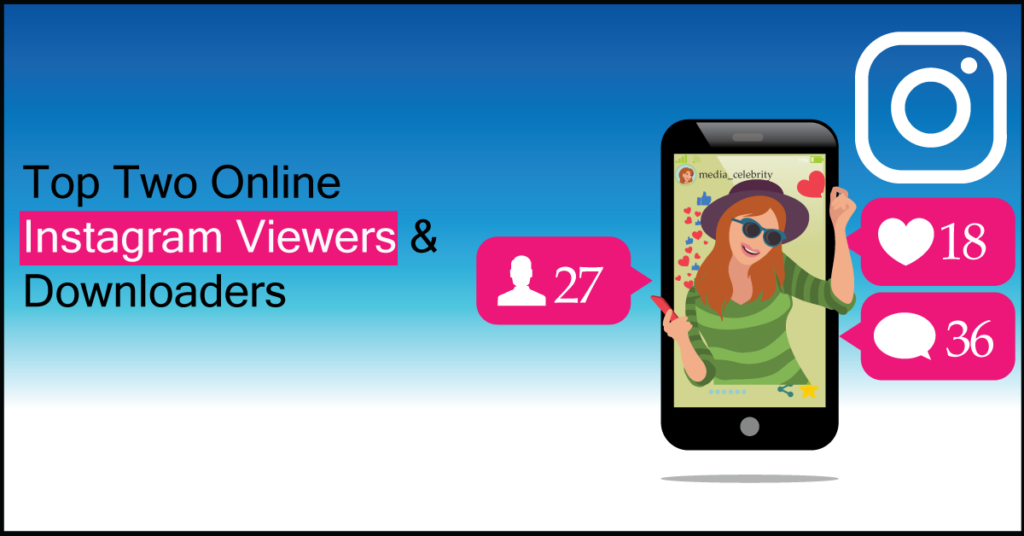 Top Two Online Instagram Viewers & Downloaders