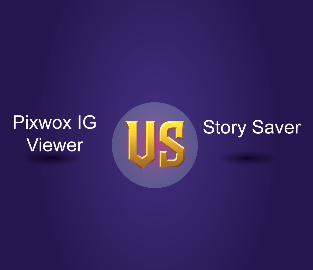 Pixwox IG Viewer VS Story Saver