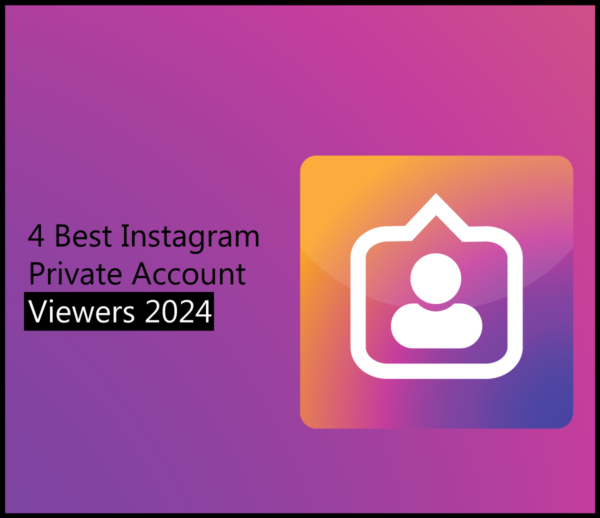 4 Best Instagram Private Account Viewers 2024