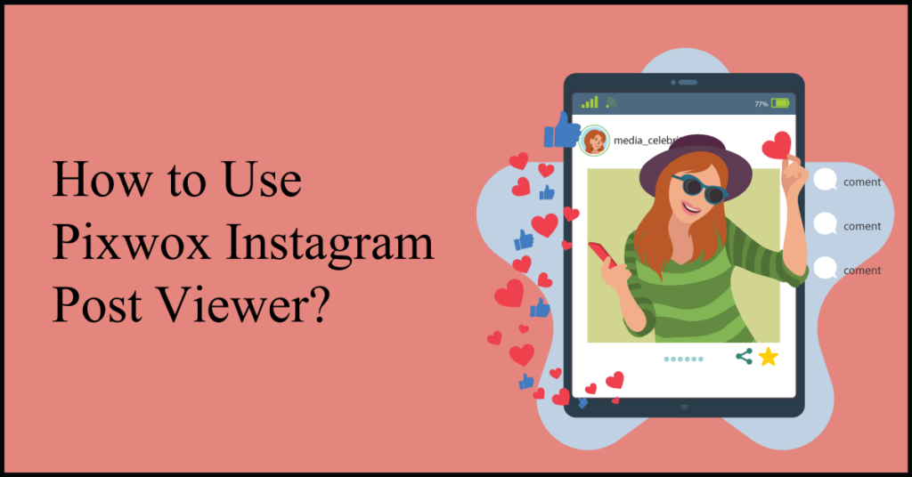 How to Use Pixwox Instagram Post Viewer?