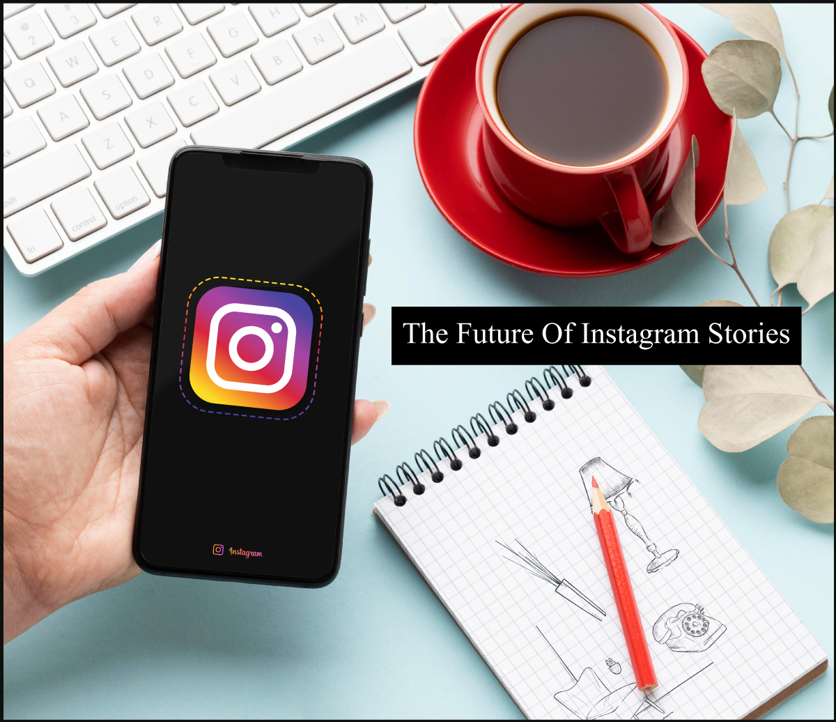 The Future Of Instagram Stories
